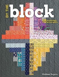 By the Block: 18 Surprisingly Simple Quilts | S. Rogers | Умелые руки, шитьё, вязание | Скачать бесплатно