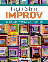 Log Cabin Improv: Quilts with a Twist on Tradition | M. M. Hogan | Умелые руки, шитьё, вязание | Скачать бесплатно