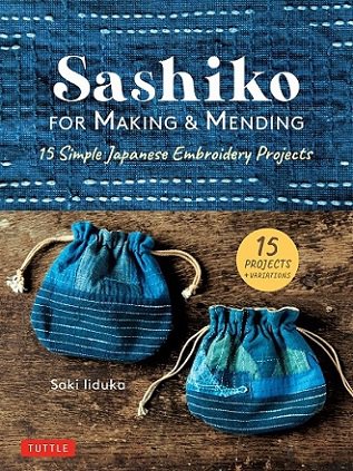 Sashiko for Making & Mending: 15 Simple Japanese Embroidery Projects | S. Iiduka |  , ,  |  