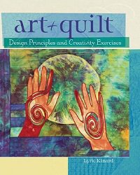 Art + Quilt: Design Principles and Creativity Exercises | L. Kinard |  , ,  |  