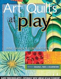 Art Quilts at Play | J. Davila, E. Waterston |  , ,  |  