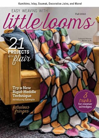 Easy Weaving with Little Looms – Fall 2022 | Редакция журнала | Сделай сам, рукоделие | Скачать бесплатно