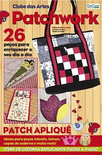 Clube das Artes - Patchwork | Редакция журнала | Сделай сам, рукоделие | Скачать бесплатно