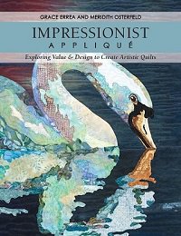 Impressionist Applique: Exploring Value & Design to Create Artistic Quilts | Grace Errea, Meredith Osterfeld |  , ,  |  