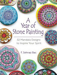 A Year of Stone Painting: 52 Mandala Designs to Inspire Your Spirit | F. Sehnaz Bac. |  , ,  |  
