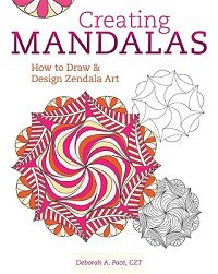 Creating Mandalas: How to Draw and Design Zendala Art