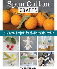 Spun Cotton Crafts: 25 Vintage Projects for the Nostalgic Crafter | Valerie Lloyd | Умелые руки, шитьё, вязание | Скачать бесплатно