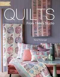 Quilts from Tilda's Studio: Tilda Quilts and Pillows to Sew with Love | Tone Finnanger |  , ,  |  