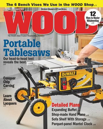 Wood Magazine Vol.39 №6 (285) 2022 | Редакция журнала | Сделай сам, рукоделие | Скачать бесплатно