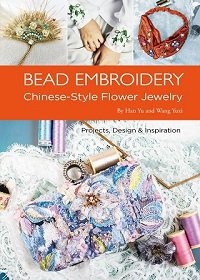 Bead Embroidery: Chinese-Style Flower Jewelry | Yu Han |  , ,  |  