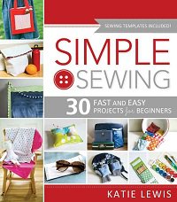 Simple Sewing: 30 Fast and Easy Projects for Beginners | Katie Lewis | Умелые руки, шитьё, вязание | Скачать бесплатно