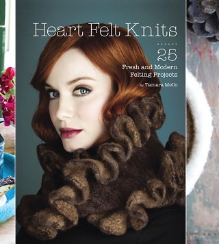 Heart Felt Knits: 25 Fresh and Modern Felting Projects | Tamara Mello | Умелые руки, шитьё, вязание | Скачать бесплатно