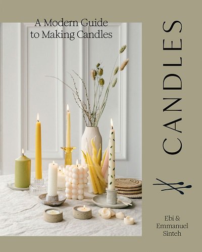 Candles: A Modern Guide to Making Candles | Ebi Sinteh, Emmanuel Sinteh | Умелые руки, шитьё, вязание | Скачать бесплатно