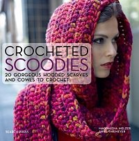 Crocheted Scoodies: 20 gorgeous hooded scarves and cowls to crochet | Magdelena Melzer, Anne Thiemeyer |  , ,  |  