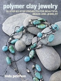 Polymer Clay Jewelry: 35 step-by-step projects for beautiful beads and jewelry | Linda Peterson |  , ,  |  