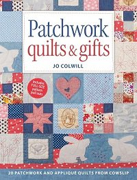 Patchwork Quilts & Gifts: 20 Patchwork and Applique Quilts from Cowslip | Jo Colwill |  , ,  |  