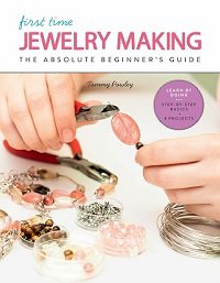 First Time Jewelry Making: The Absolute Beginner's Guide | Tammy Powley | Умелые руки, шитьё, вязание | Скачать бесплатно