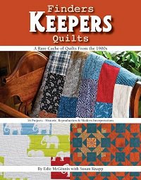 Finders Keepers Quilts: A Rare Cache of Quilts from the 1900s | Edie McGinnis, Susan Knapp |  , ,  |  