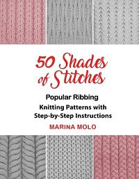 50 Shades of Stitches: Popular Ribbing | Marina Molo | Умелые руки, шитьё, вязание | Скачать бесплатно
