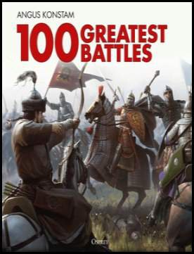 100 Greatest Battles | Angus Konstam | Летописи и сражения | Скачать бесплатно