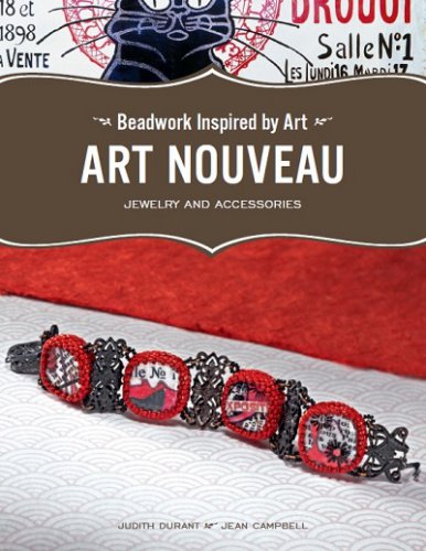 Beadwork Inspired By Art: Art Nouveau Jewelry And Accessories | Jean Campbell, Judith Durant |  , ,  |  