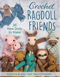 Crochet Ragdoll Friends: 36 New Dolls to Make