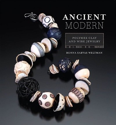 Ancient Modern: Polymer Clay And Wire Jewelry | Ronna Sarvas Weltman | Умелые руки, шитьё, вязание | Скачать бесплатно