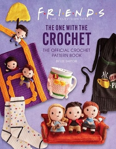 Friends: The One with the Crochet: The Official Crochet Pattern Book | Lee Sartori |  , ,  |  