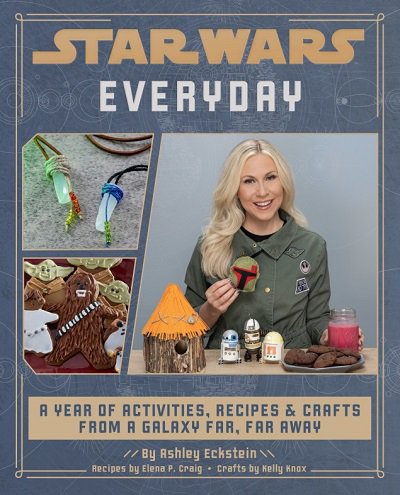 Star Wars Everyday: a Year of Activities, Recipes, and Crafts from a Galaxy Far, Far Away | Ashley Eckstein |  , ,  |  