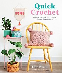 Quick Crochet: No-Fuss Patterns for Colorful Scarves, Blankets, Bags and More | Kate Rowell | Умелые руки, шитьё, вязание | Скачать бесплатно