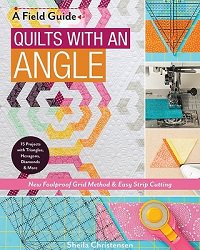 Quilts with an Angle: New Foolproof Grid Method & Easy Strip Cutting | Sheila Christensen | Умелые руки, шитьё, вязание | Скачать бесплатно