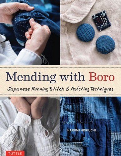 Mending with Boro: Japanese Running Stitch & Patching Techniques | Harumi Horiuchi |  , ,  |  