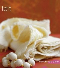 Handmade Style: Felt | India Flint, Toyoko Sugiawaka |  , ,  |  