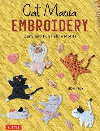 Cat Mania Embroider: Zany and Fun Feline Motifs | Jeon Ji Sun | Умелые руки, шитьё, вязание | Скачать бесплатно
