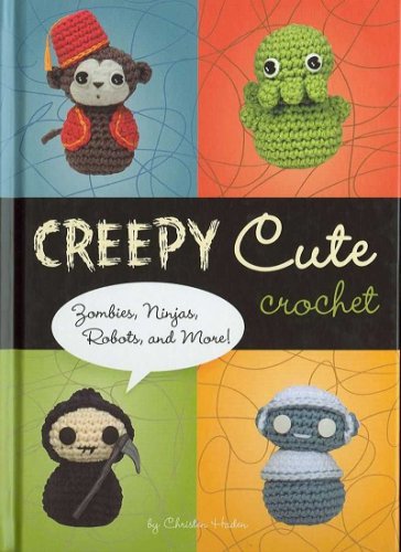 Creepy Cute Crochet: Zombies, Ninjas, Robots, and More! | Christen Haden |  , ,  |  