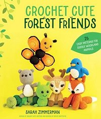 Crochet Cute Forest Friends: 26 Easy Patterns for Cuddly Woodland Animals | Sarah Zimmerman |  , ,  |  