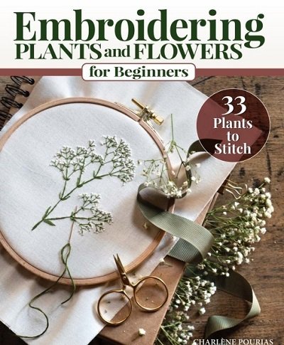 Embroidering Plants and Flowers for Beginners: 33 Plants to Stitch