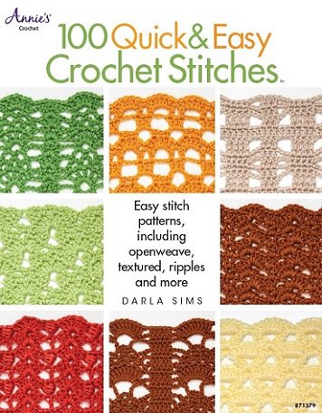 100 Quick & Easy Crochet Stitches: Easy Stitch Patterns, Including Openweave, Textured, Ripple and More | Darla Sims | Умелые руки, шитьё, вязание | Скачать бесплатно
