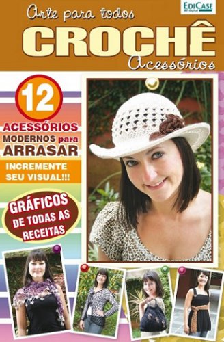 Arte para todos ed01 2023 - Crochê Acessorios | Редакция журнала | Шитьё и вязание | Скачать бесплатно