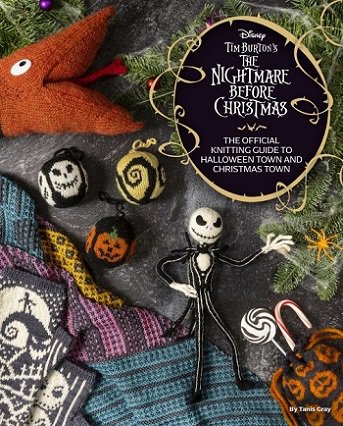 Disney Tim Burton's The Nightmare Before Christmas: The Official Knitting Guide to Halloween Town and Christmas Town | Tanis Gray |  , ,  |  