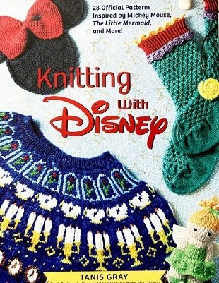 Knitting with Disney: 28 Official Patterns Inspired by Mickey Mouse, The Little Mermaid, and More!