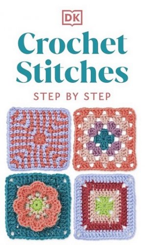 Crochet Stitches Step-by-Step: More than 150 Essential Stitches for Your Next Project | Claire Montgomerie |  , ,  |  