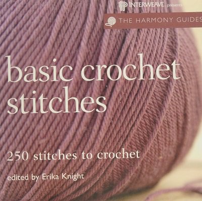Basic Crochet Stitches: 250 Stitches to Crochet | Erika Knight |  , ,  |  