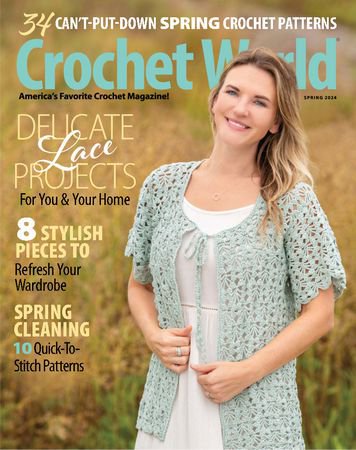 Crochet World Vol.47 №1 Spring 2024 | Редакция журнала | Шитьё и вязание | Скачать бесплатно