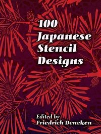 100 Japanese Stencil Designs | Friedrich Deneken |  , ,  |  