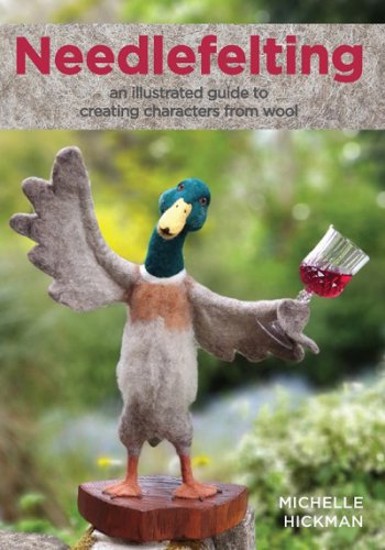 Needlefelting: an illustrated guide to creating characters from wool
