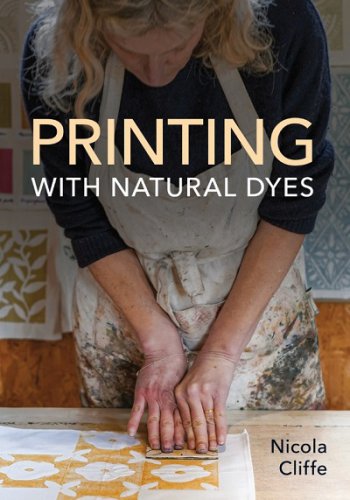 Printing with Natural Dyes | Nicola Cliffe |  , ,  |  